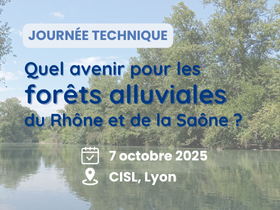 Journée technique « forêts alluviales du Rhône et de la Saône »